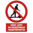 Znak Zakaz jazdy na urządzeniach transportowych